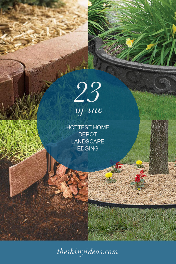 23 Of The Hottest Home Depot Landscape Edging – Home, Family, Style And Art Ideas